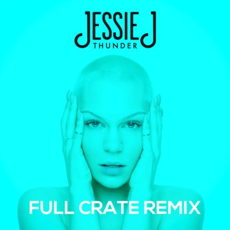 Full Crate Remix of Jessie J's Thunder 