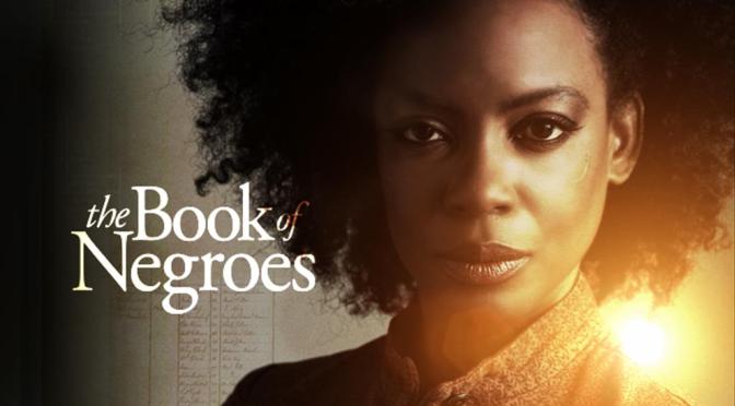 NCJA Global-Motion Picture of the Month, The Book of Negroes @bookofnegroes #NoCriticsJustArtists