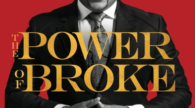 NCJA Publisher’s recommended bookreview: #ThePowerOfBroke by American #Entrepreneur Mogul, @TheSharkDaymond #ThePeoplesShark #NoCriticsJustArtists