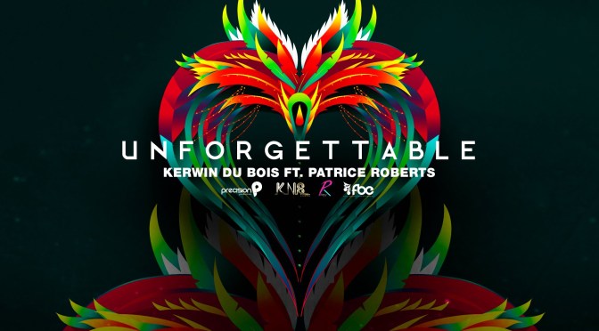 Semi-Oldie But Goodie: #Unforgettable by #Soca #Ambassador @KerwinDuBois ft. @PatriceRMusick #NoCriticJustArtists
