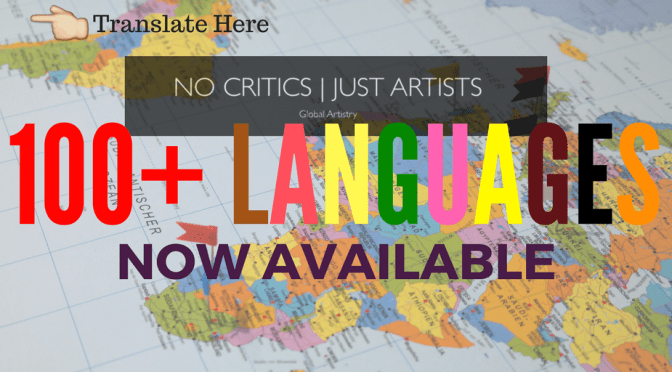 #NoCriticsJustArtists is now available in over 100 #Languages !!! courtesy of @Google