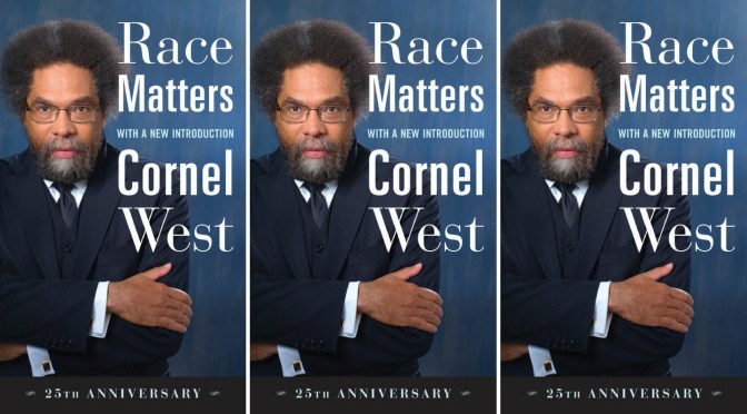 NCJA 2018 Book of the Month [January]: #RaceMatters by #American #Author / #Scholar , Dr. @CornelWest #NoCriticsJustArtists