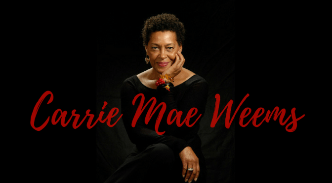 Meet Game Changer of the Month: A true #American #artist #CarrieMaeWeems #NoCriticsJustArtists