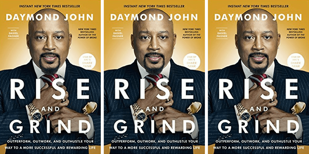 NCJA Global Book of the Month #RiseAndGrind: Outperform, Outwork, and Outhustle Your Way to a More Successful and Rewarding Life by #American #Entrepreneur @TheSharkDaymond & @DanielPaisner #NoCriticsJustArtists #Book